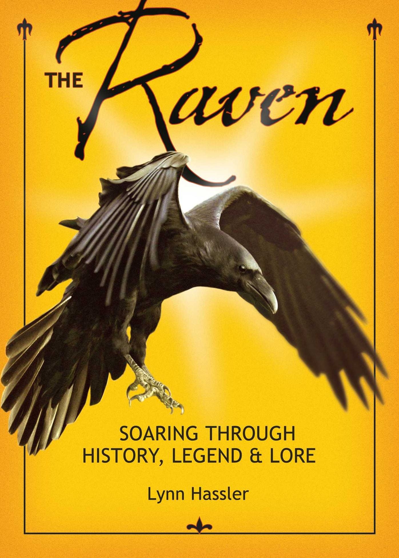The Raven: Soaring through History, Legend and Lore