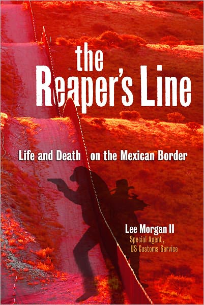 The Reaper's Line: Life and Death on the Mexican Border