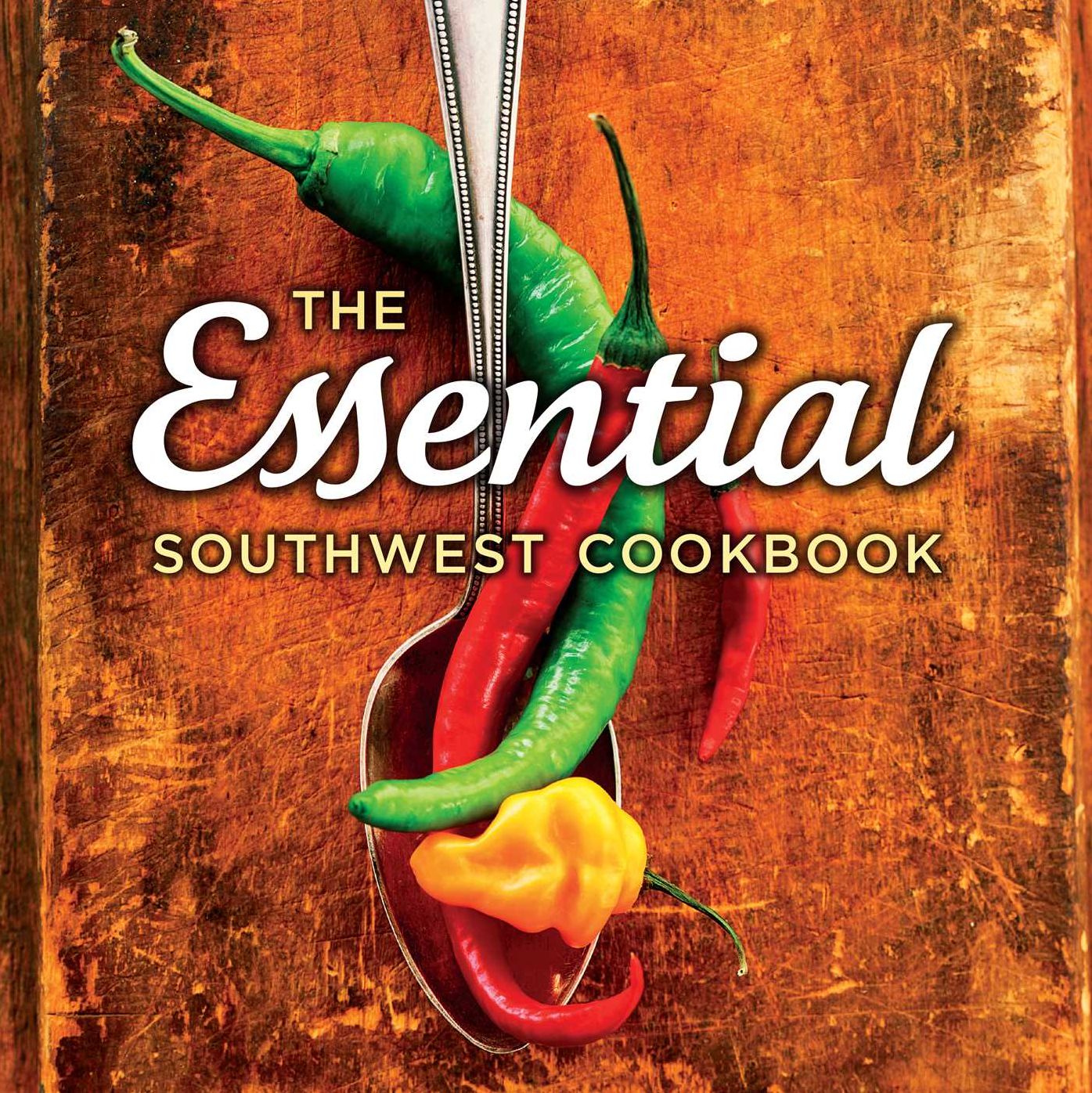 The Essential Southwest Cookbook