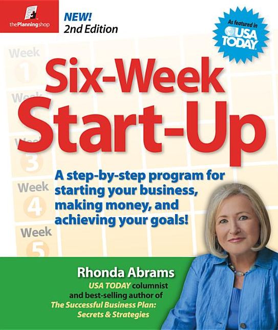 Six-Week Start-Up: A Step-by-Step Program for Starting Your Business, Making Money, and Achieving Your Goals!