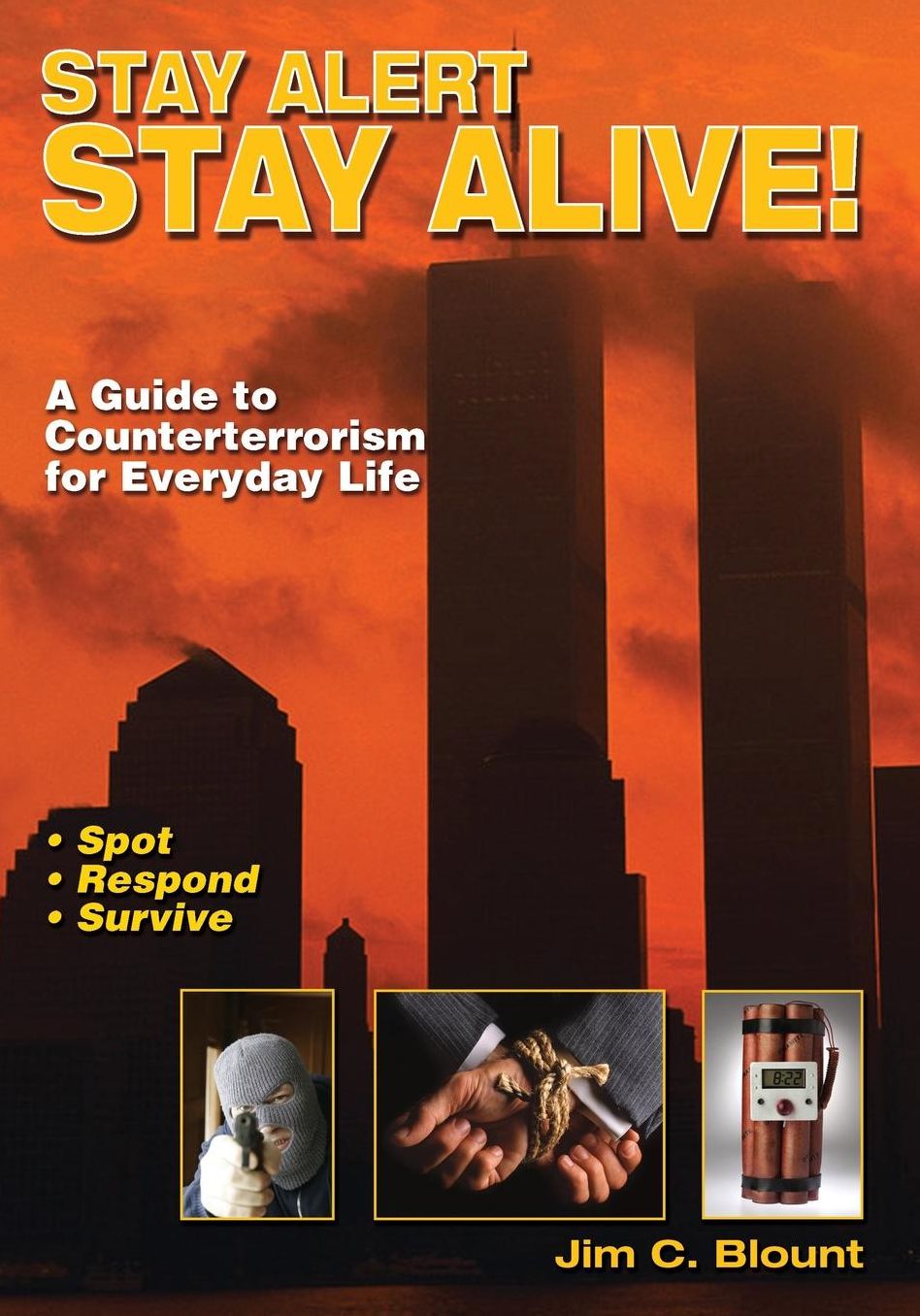 Stay Alert, Stay Alive! A Practical Guide to Counterterrorism for Everyday Life
