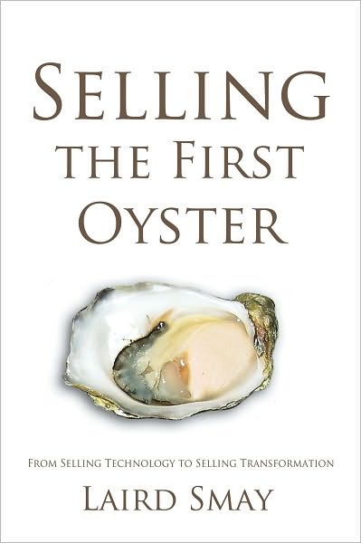 Selling the First Oyster: From Selling Technology to Selling Transformation