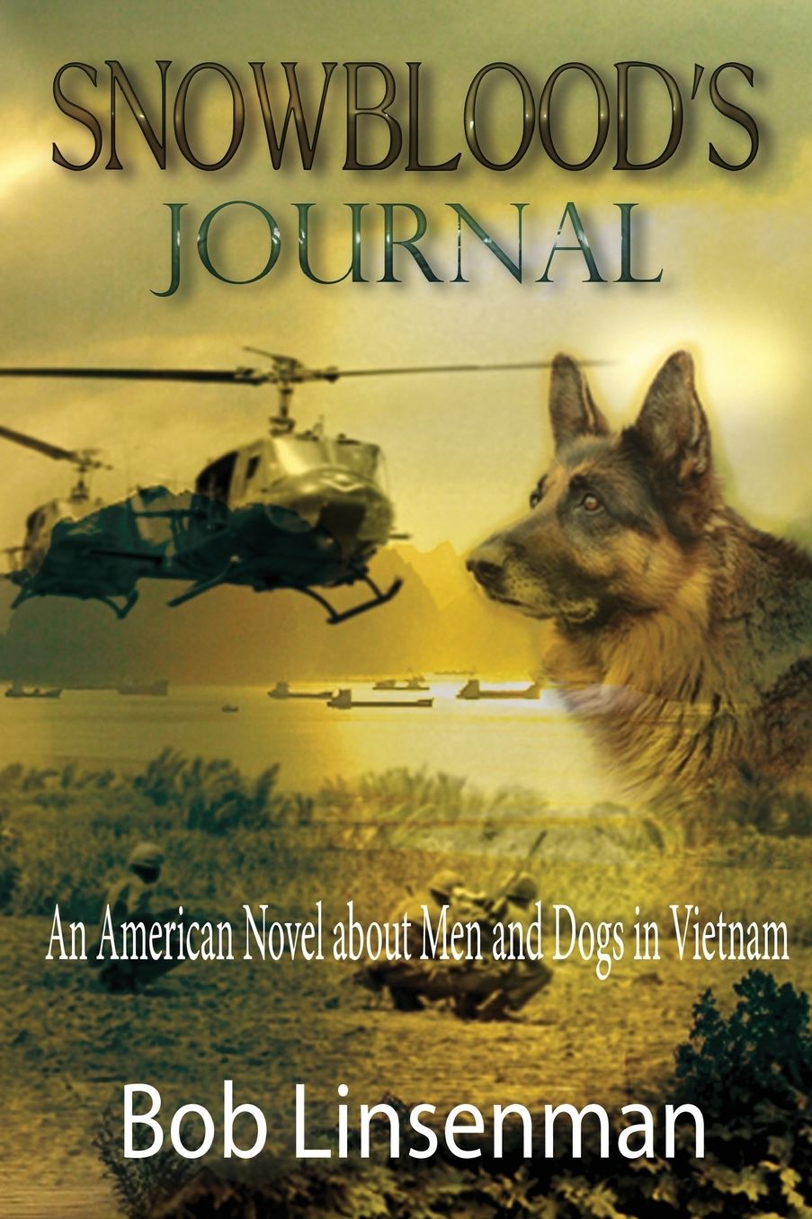 Snowblood's Journal: An American Novel about Dogs and Men in Vietnam