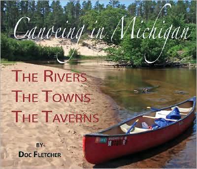 Weekend Canoeing in Michigan: The Rivers, the Towns, the Taverns