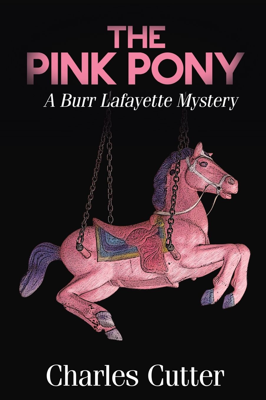 The Pink Pony: A Burr Lafayette Mystery