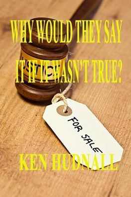 Why Would They Say It If It Wasn't True?