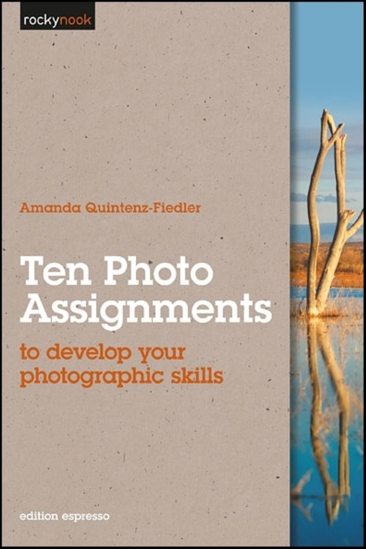 Ten Photo Assignments: to develop your photographic skills