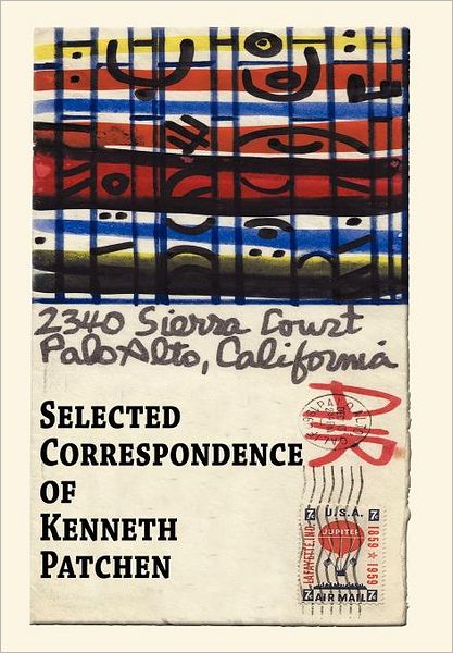 Selected Correspondence of Kenneth Patchen
