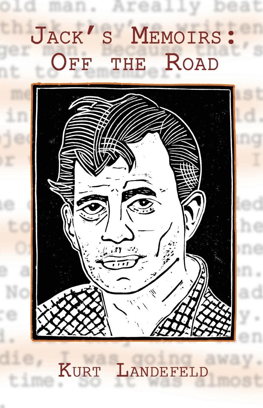 Jack's Memoirs: Off the Road, A Novel