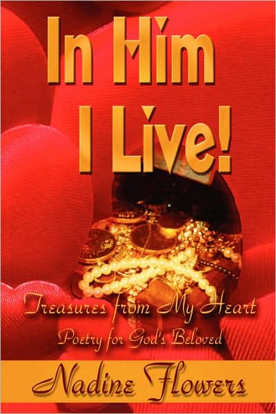 In Him I Live! Treasures from My Heart
