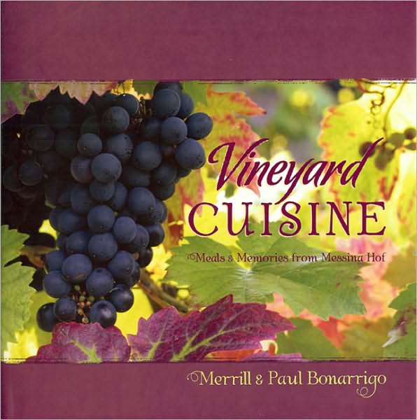 Vineyard Cuisine: Meals and Memories from Messina Hof