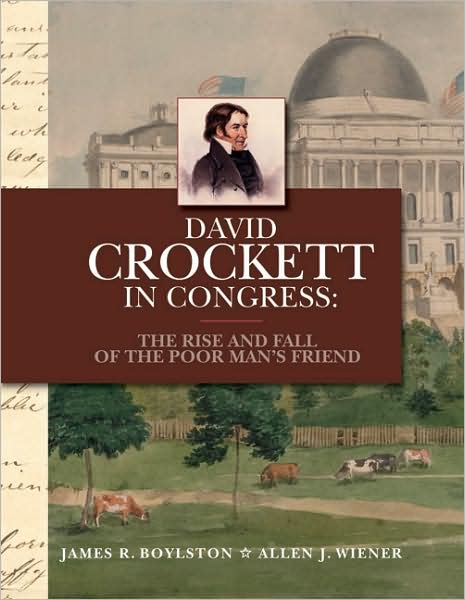 David Crockett in Congress: The Rise and Fall of the Poor Man's Friend