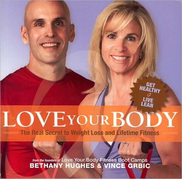 Love Your Body: The Real Secret to Losing Weight and Lifetime Fitness