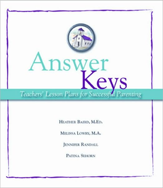 Answer Keys: Teachers' Lesson Plans for Successful Parenting