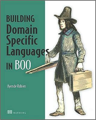DSLs in Boo: Domain Specific Languages in .NET