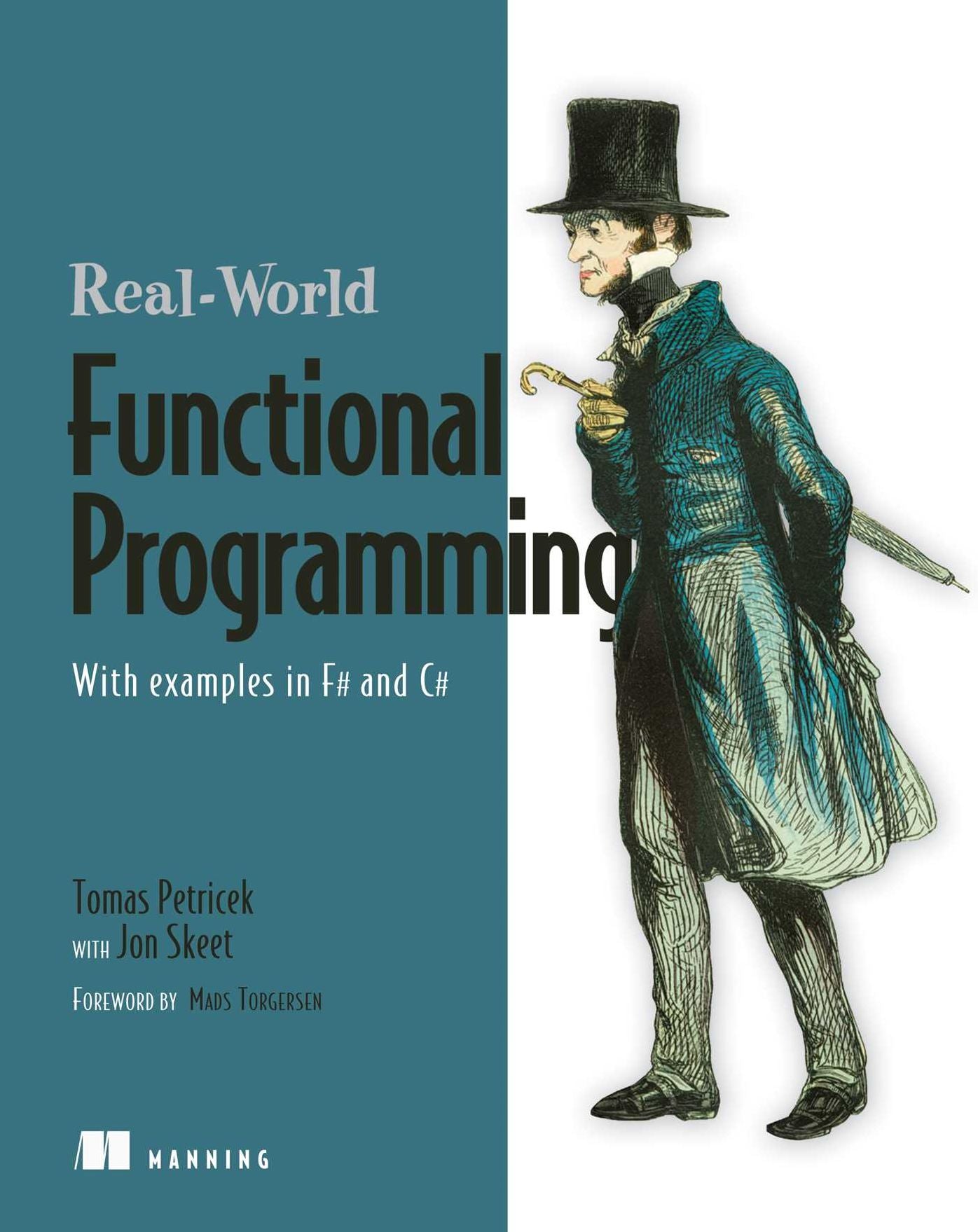 Functional Programming for the Real World: With Examples in F# and C#