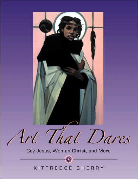 Art That Dares: Gay Jesus, Woman Christ, and More