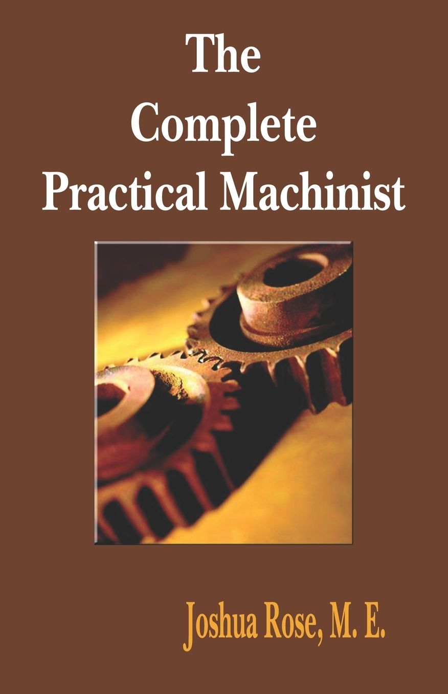 Complete Practical Machinist 1901 -