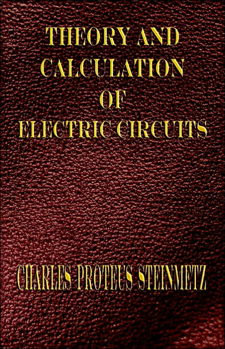 Theory and Calculation of Electric Circuits
