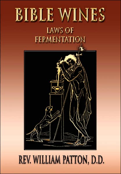 Bible Wines: On Laws of Fermentation and the Wines of the Ancients