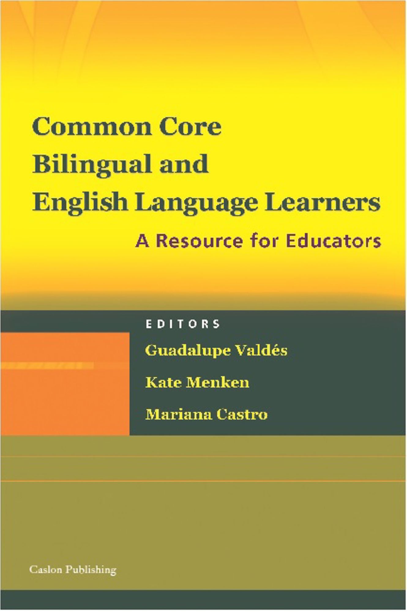 Common Core, Bilingual and English Language Learners: A Resource for Educators
