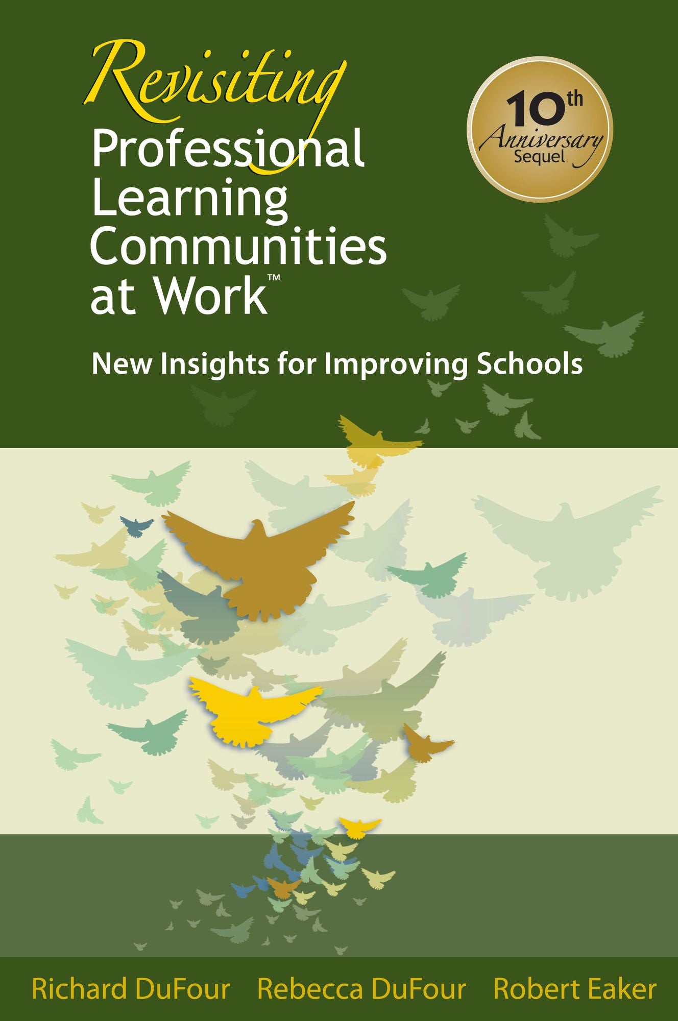 Revisiting Professional Learning Communities at WorkTM: New Insights for Improving Schools
