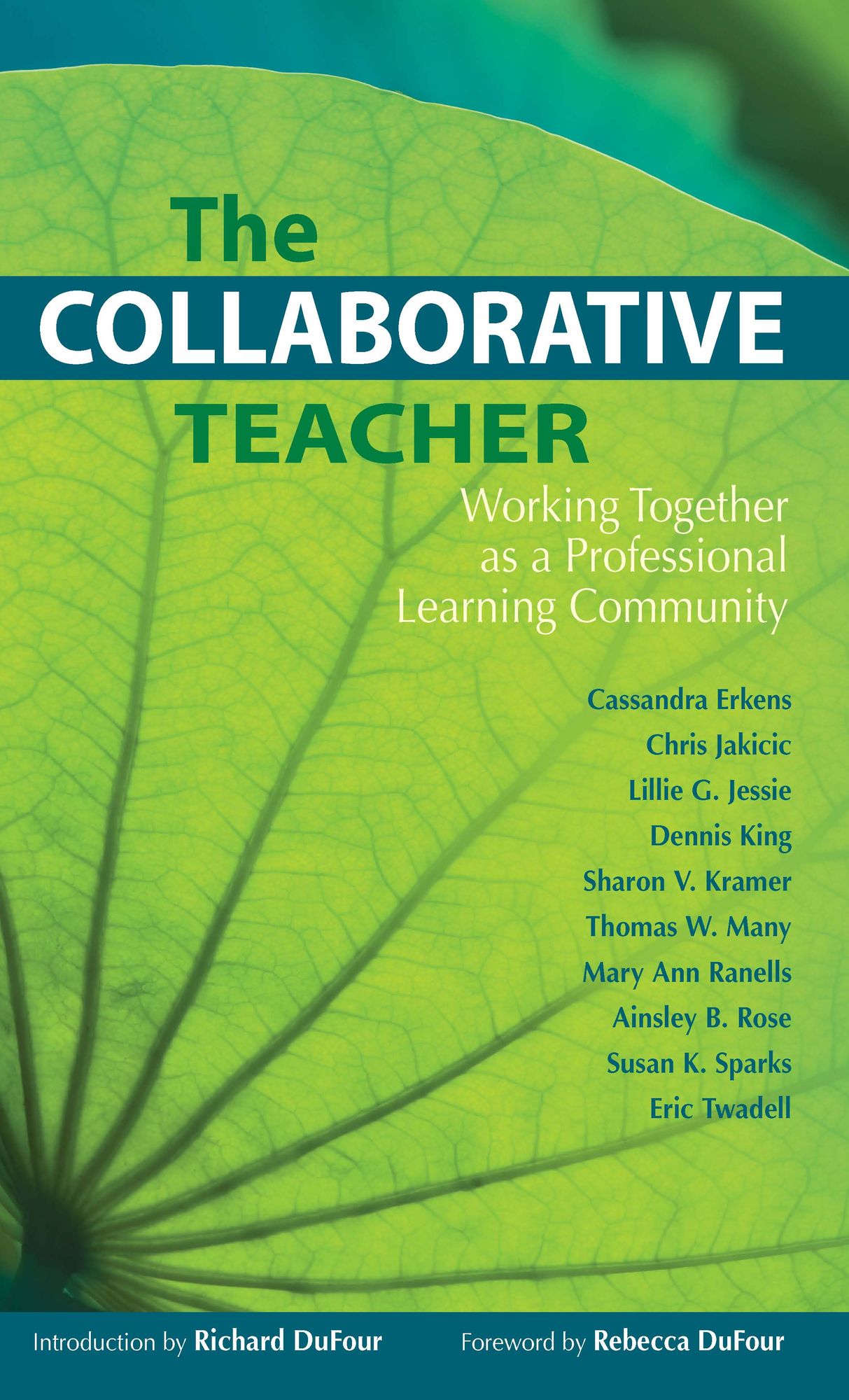 The Collaborative Teacher: Working Together as a Professional Learning Community