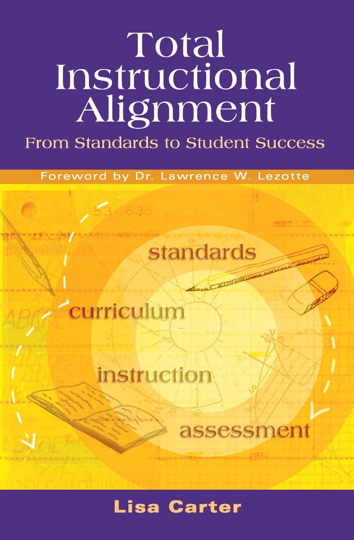 Total Instructional Alignment: From Standards to Student Success