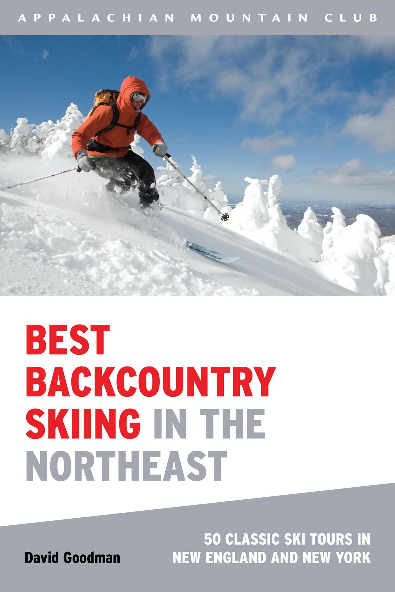 Best Backcountry Skiing in the Northeast: 50 Classic Ski Tours in New England and New York