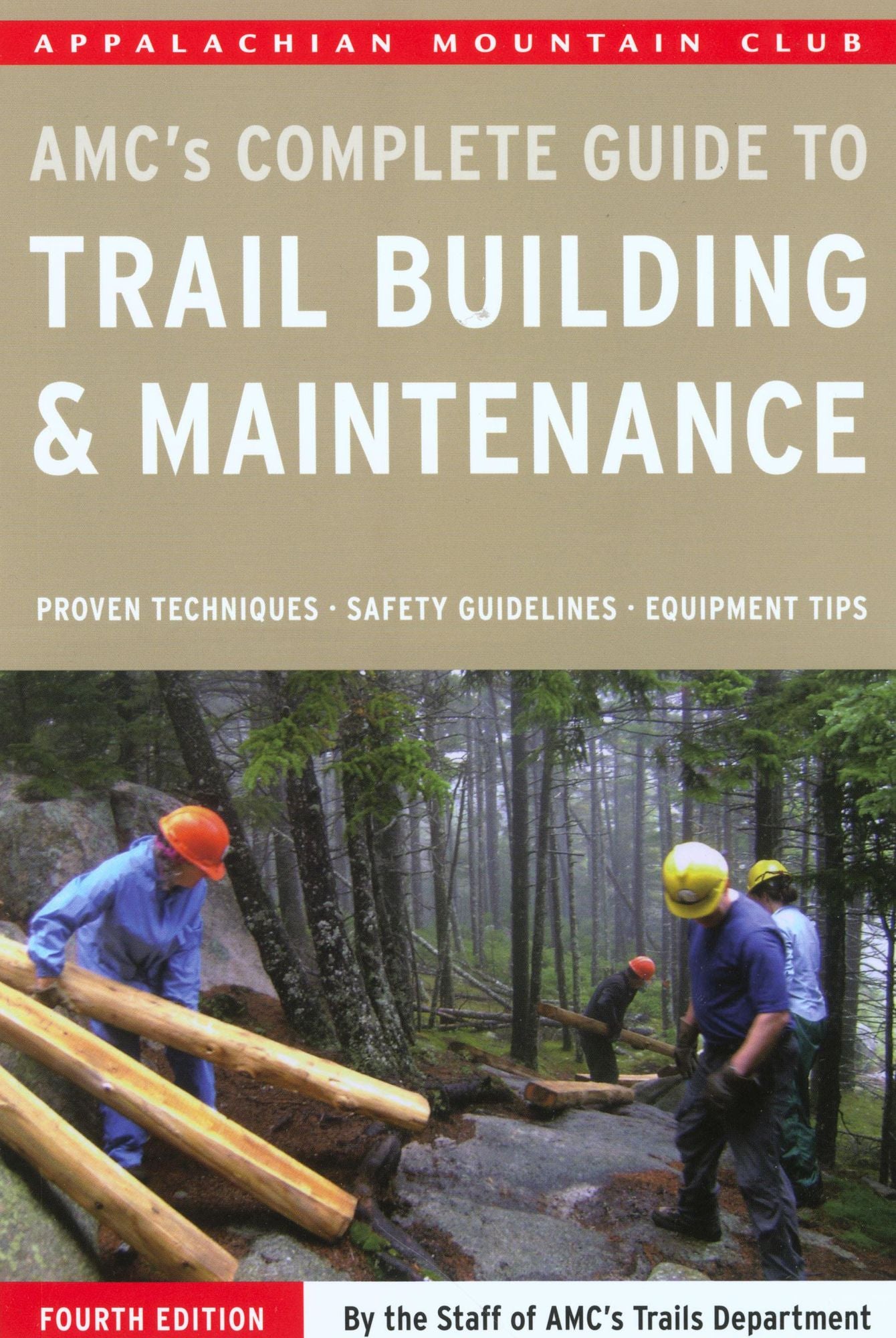 AMC's Complete Guide to Trail Building and Maintenance