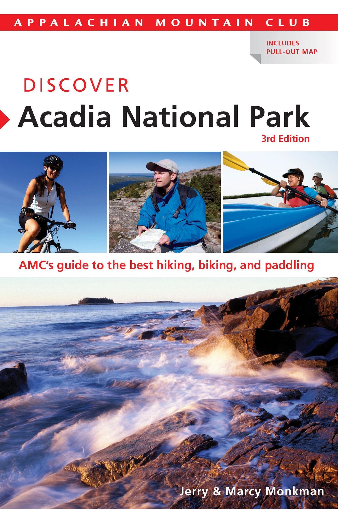 Discover Acadia National Park, 3rd: AMC's Guide to the Best Hiking, Biking, and Paddling