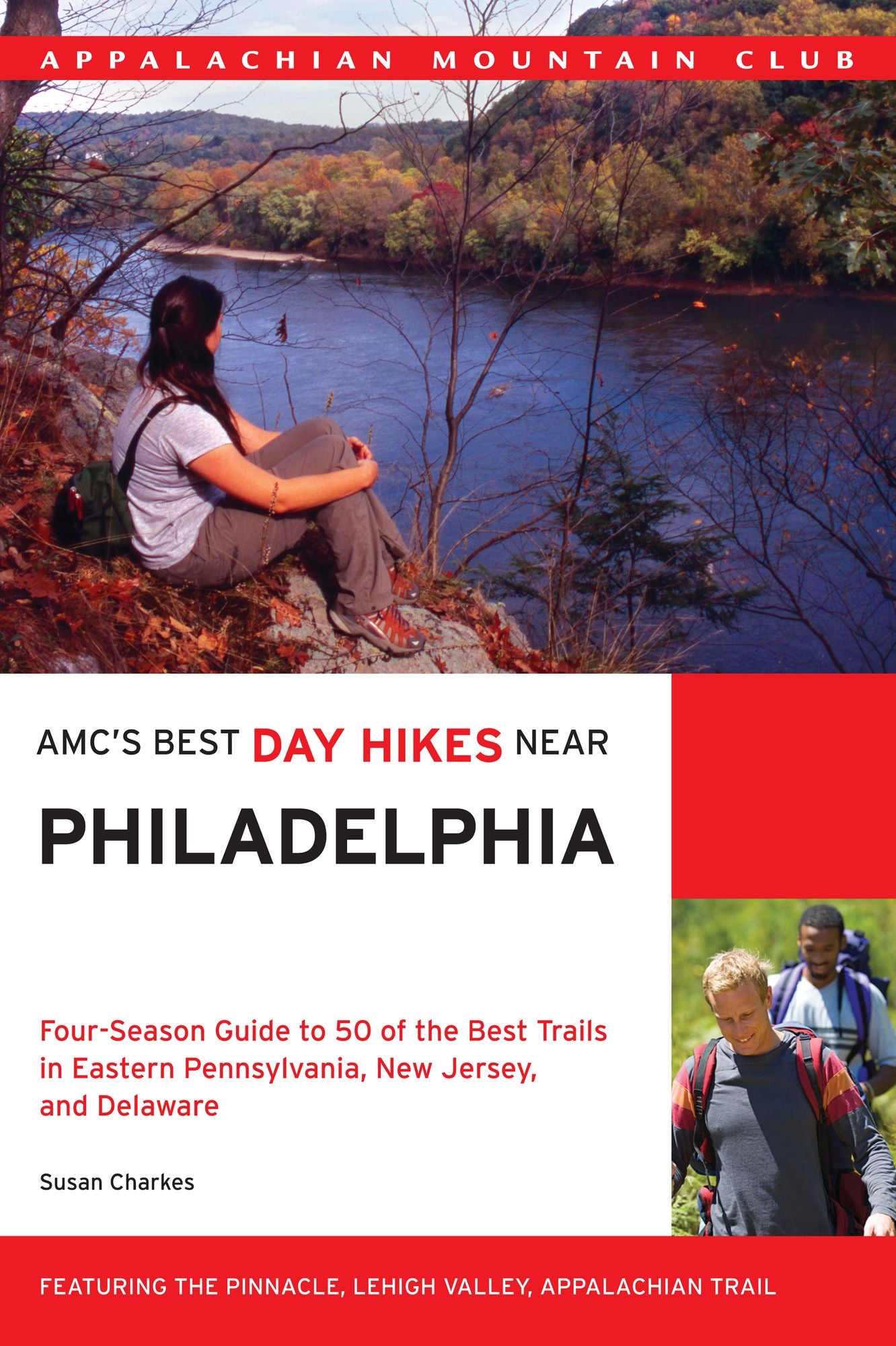 AMC's Best Day Hikes Near Philadelphia: Four-season Guide to 50 of the Best Trails in Eastern Pennsylvania, New Jersey, and Delaware