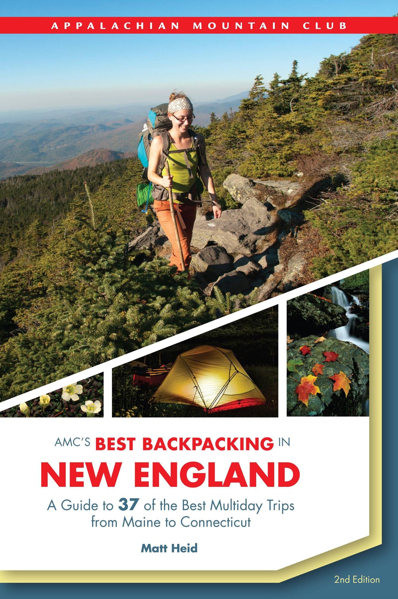 AMC's Best Backpacking in New England, 2nd: A Guide to 37 of the Best Multi-Day Trips from Maine to Connecticut