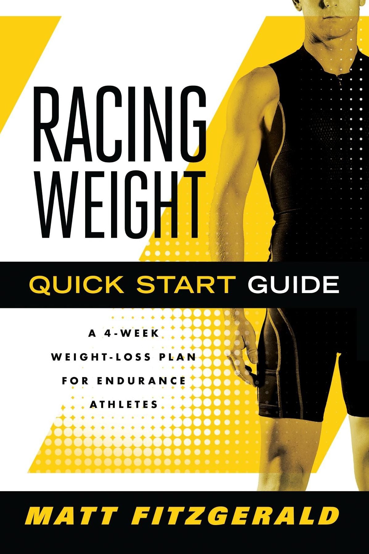 Racing Weight Quick Start Guide: A 4-Week Weight Loss Plan for Endurance Athletes
