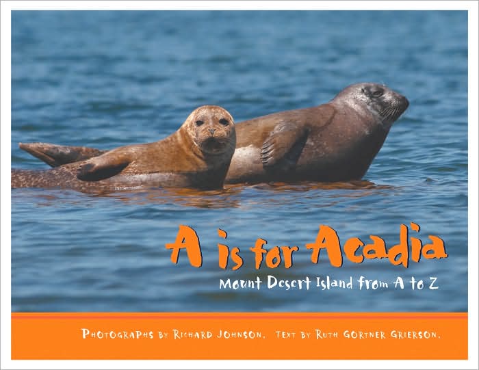 A is for Acadia: Mount Desert Island from A to Z