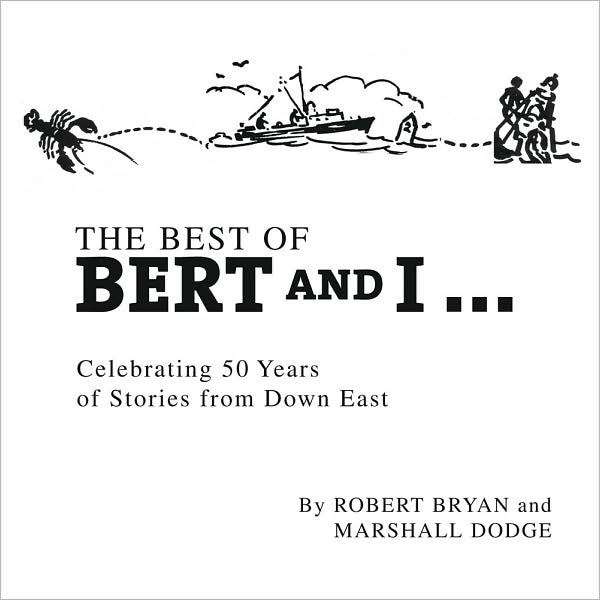 Best of Bert & I...And Other Stories from Down East