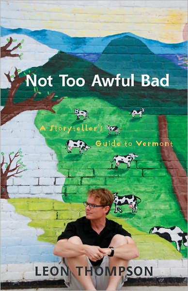 Not Too Awful Bad: A Storyteller's Guide to Vermont