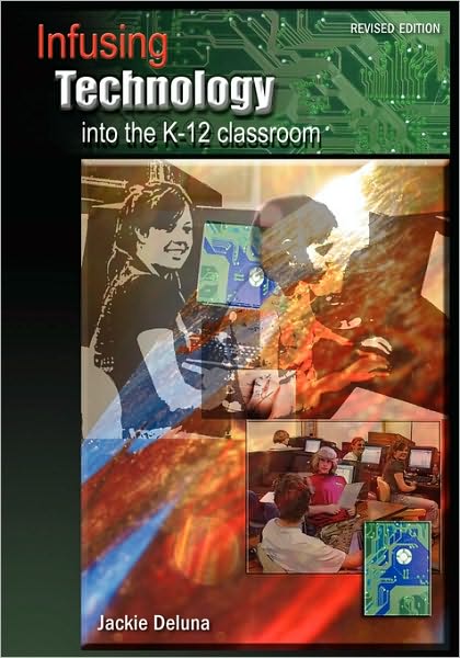 Infusing Technology Into The K-12 Classroom