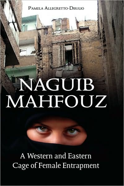 Naguib Mahfouz: A Western and Eastern Cage of Female Entrapment