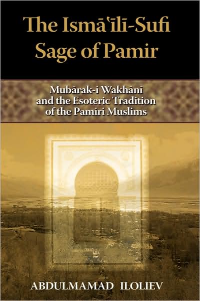 The Ismaili-Sufi Sage Of Pamir