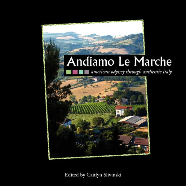 Andiamo Le Marche: American Odyssey through Authentic Italy