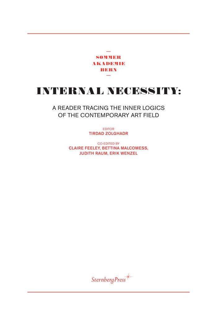 Internal Necessity: A Reader Tracing the Inner Logics of the Contemporary Art Field