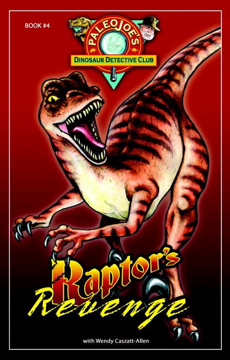 Raptors Revenge (PaleoJoe's Dinosaur Detective Club Series #4)