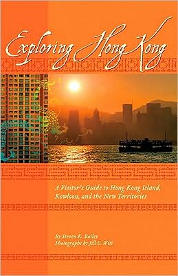 Exploring Hong Kong: A Visitor's Guide to Hong Kong Island, Kowloon, and the New Territories