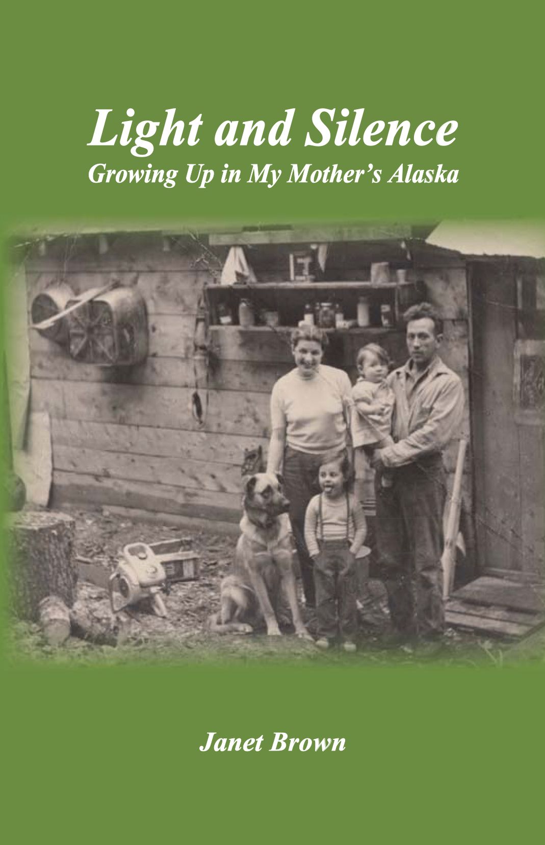 Light and Silence: Growing Up in My Mother's Alaska