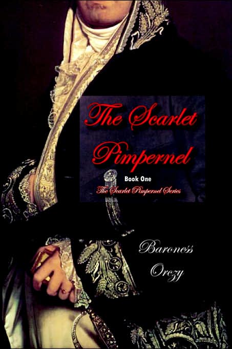 The Scarlet Pimpernel (Book 1 Of The Scarlet Pimpernel Series)