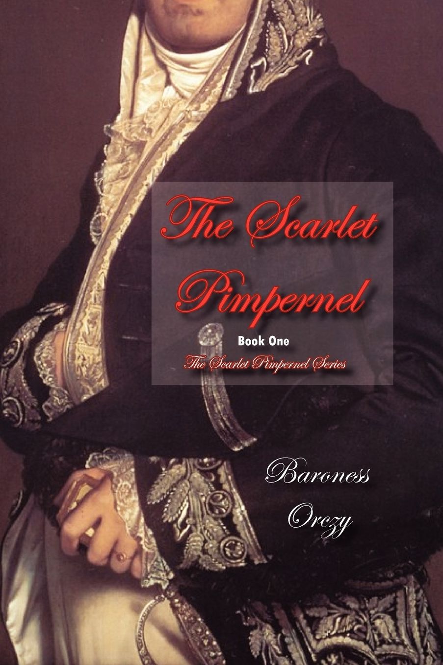 The Scarlet Pimpernel (Book 1 Of The Scarlet Pimpernel Series)