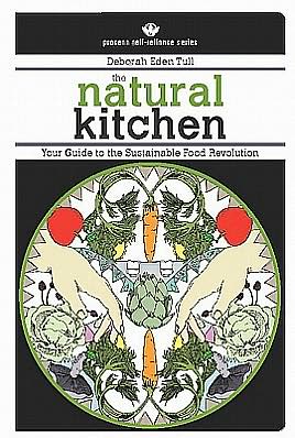 The Natural Kitchen: Your Guide to the Sustainable Food Revolution