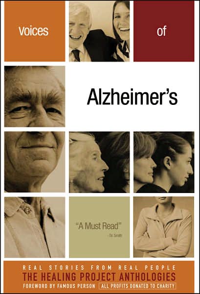Voices of Alzheimer's: The Healing Companion: Stories for Courage, Comfort and Strength