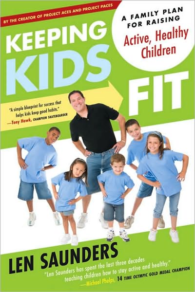 Keeping Kids Fit: A Family Plan for Raising Active, Healthy Children